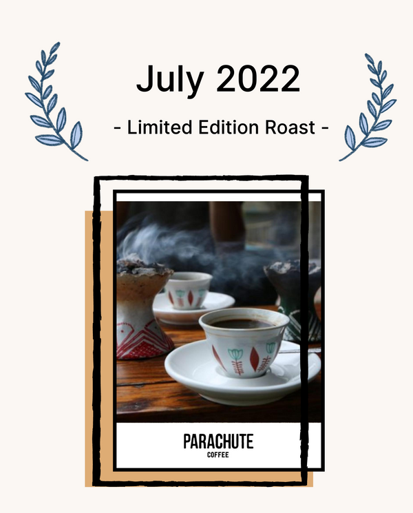 July 2022 Limited Edition Roast